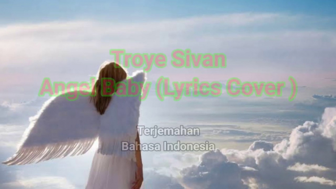 Troye Sivan Angel Baby (Lyrics Cover) | Terjemahan Bahasa Indonesia