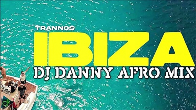 Trannos - Ibiza (DJ Danny Afro Mix)