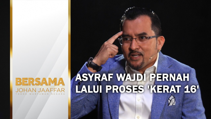 Asyraf Wajdi pernah lalui proses 'kerat 16'