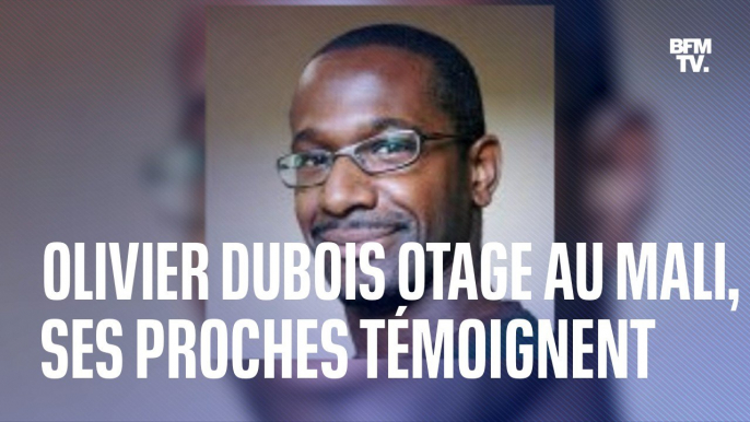 Olivier Dubois, otage depuis près de 500 jours au Mali: sa famille témoigne