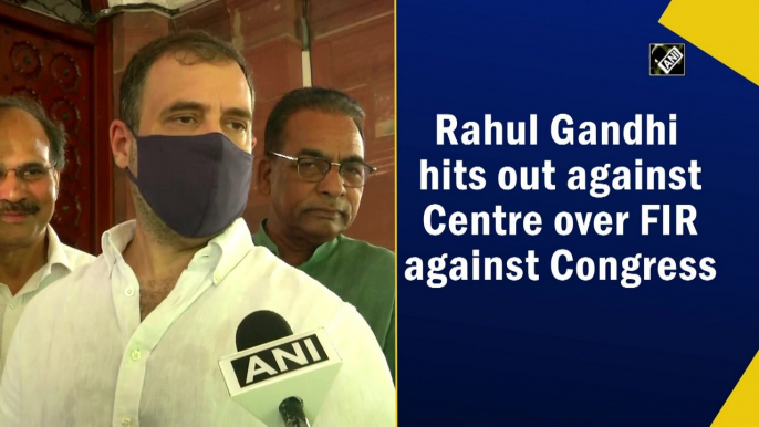 Rahul Gandhi hits out at Centre over FIR against Congress