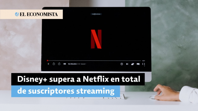 Disney+ supera a Netflix en total de suscriptores streaming