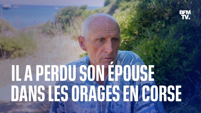 Il a perdu son épouse dans les orages en Corse