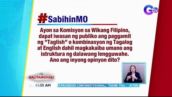 Ayon sa Komisyon sa Wikang Filipino, dapat iwasan ng publiko ang paggamit ng "Taglish" o kombinasyon ng Tagalog at English dahil sa magkakaiba umano ang istruktura ng dalawang lengguwahe | BT