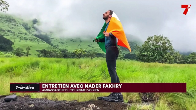 7-à-dire | Invité : Nader Fakhry, ambassadeur du tourisme ivoirien