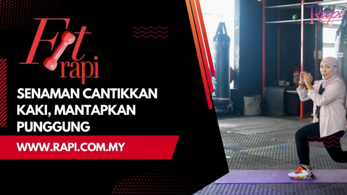 Fit Rapi: Senaman Cantikkan Kaki, Mantapkan Punggung