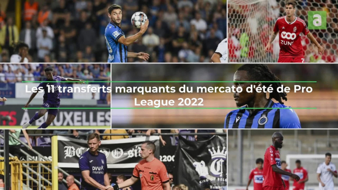 Mercato d'été 2022: les transferts marquants en Pro League