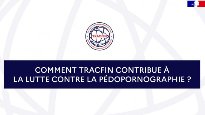 Comment Tracfin contribue à la lutte contre la pédopornographie ?