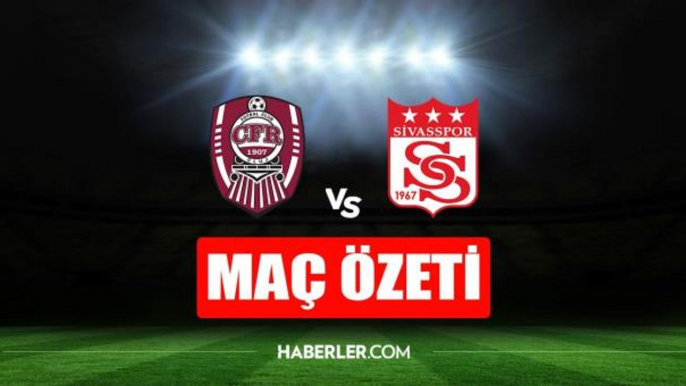 CFR Cluj - Sivasspor maç özeti (VİDEO) CFR Cluj - Sivasspor maç özeti izle! Sivasspor maçı kaç kaç bitti?