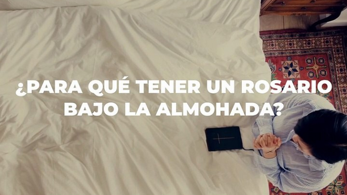 ¿Un Rosario debajo de la almohada?