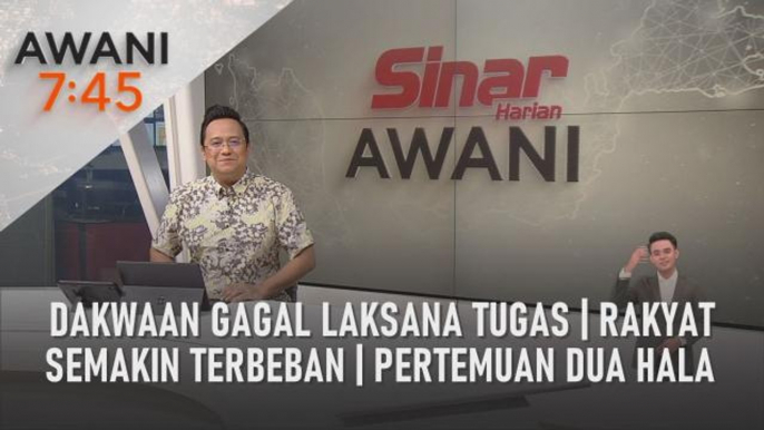 AWANI 7:45 [27/09/2022] - Dakwaan gagal laksana tugas | Rakyat semakin terbeban | Pertemuan dua hala