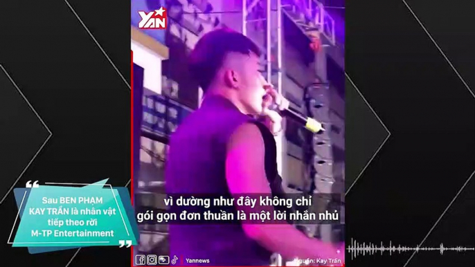 KAY TRẦN chính thức rời M-TP Entertainment: Công ty chỉ còn Sơn Tùng và Hải Tú