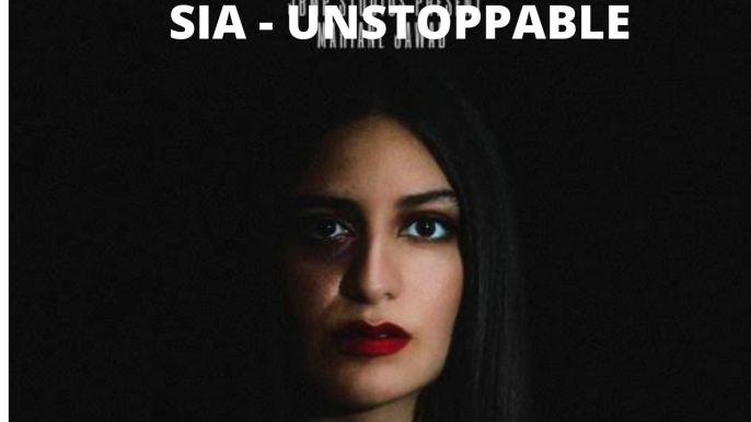 SIA - UNSTOPPABLE