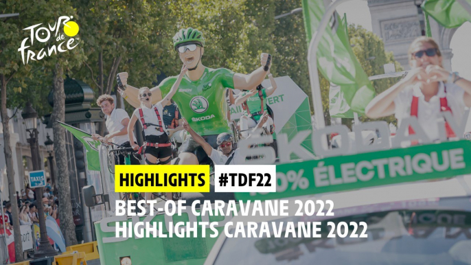 Best-Of/Highlights Caravane 2022 - #TDF22