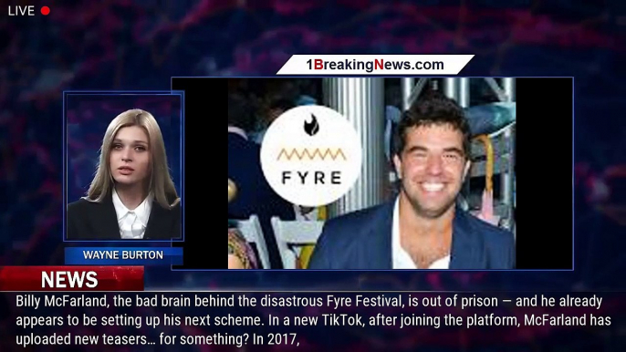 Billy McFarland, Fresh Out Of Prison After The Fyre Fest Fiasco, May Be Trying To Launch Anoth - 1br