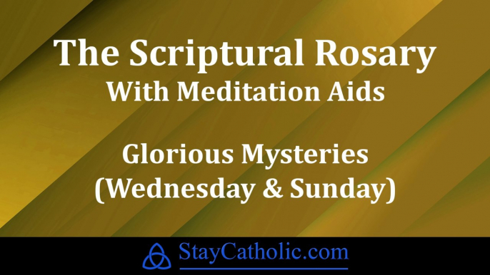 Glorious Mysteries - Scriptural Rosary