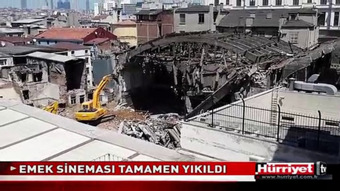 EMEK SİNEMASI BÖYLE YIKILDI