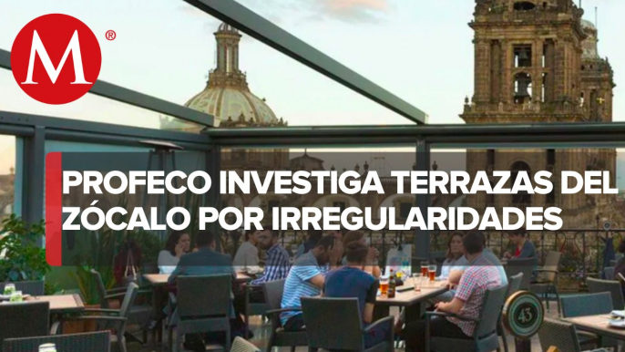 Profeco se reúnen con encargados de terrazas del Zócalo por cobros excesivos