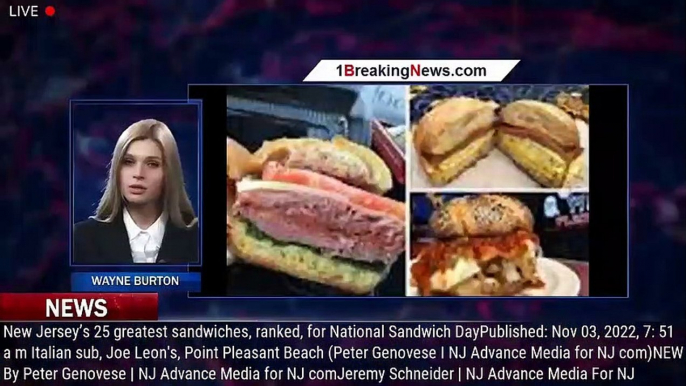 New Jersey's 25 greatest sandwiches, ranked, for National Sandwich Day - 1breakingnews.com