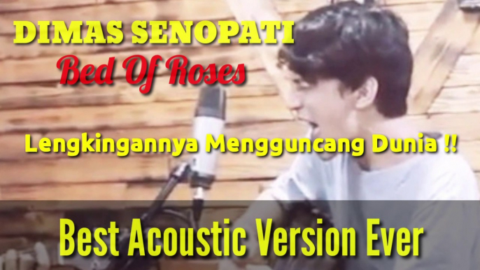 EVEN JON MAY SMILE!! DIMAS SENOPATI, BED OF ROSES - BON JOVI, ACOUSTIC COVER REACTION