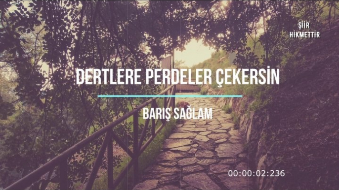 Şiir Hikmettir '' Dertlere perdeler çekersin '' Barış Sağlam