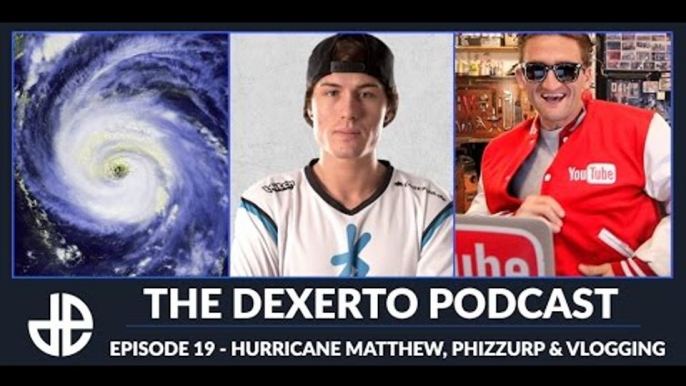 Dexerto Podcast Episode 19 - Hurricane Matthew, Phizzurp & Vlogging