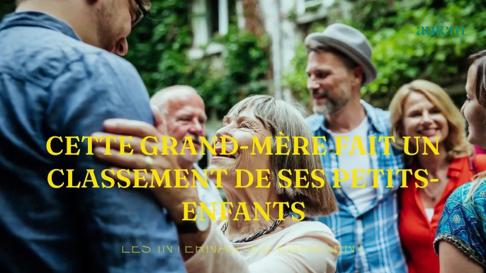 Cette grand-mère fait un classement de ses petits-enfants, les internautes enragent