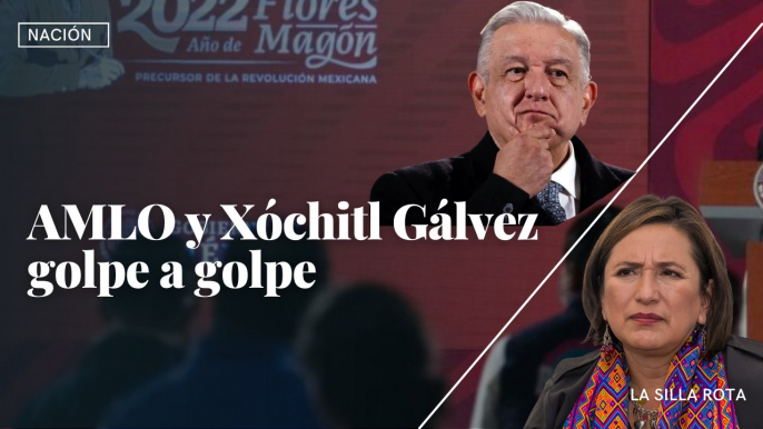 AMLO y Xóchitl  Gálvez, golpe a golpe