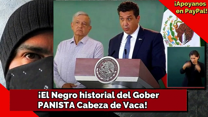 ¡El Negro historial del Gober PANISTA Cabeza de Vaca!