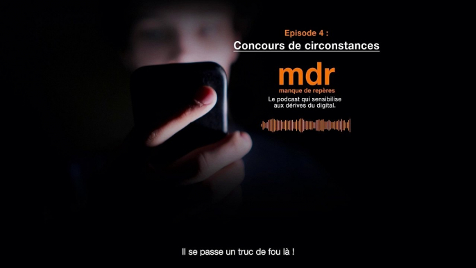 Podcast "mdr - manque de repères" - Episode 4 : Concours de circonstances - Orange