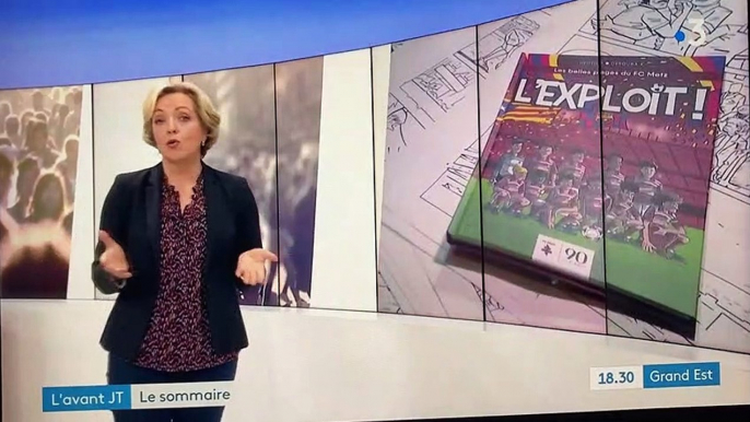 L'Exploit ! la BD sur le match FC Barcelone -FC Metz en 1984 au sommaire du JT de France 3 Grand Est