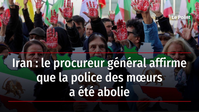 Iran : le procureur général affirme que la police des mœurs a été abolie