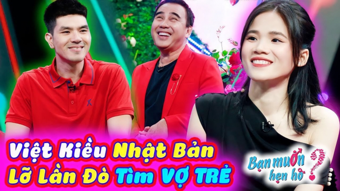 Chàng Việt Kiều Nhật Bản LỠ LẦN ĐÒ Tìm Vợ Trẻ Đầy Khí Thế Khiến Quyền Linh Cười Bò  Bạn Muốn Hẹn Hò