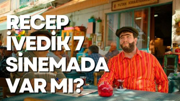 Recep İvedik 7 Sinemada var mı? Recep İvedik 7 Sinemada yayınlanıyor mu, hangi platformda yayınlanıyor?