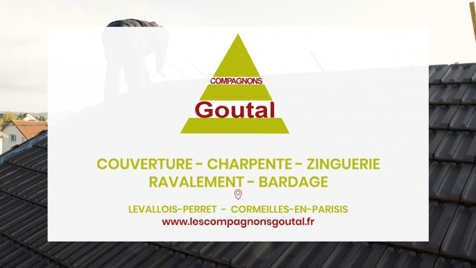 Compagnons Goutal, charpente, couverture, zinguerie à Cormeilles-en-Parisis et Levallois-Perret.