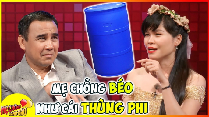 Con dâu CHÊ mẹ chồng BÉO NHƯ THÙNG PHI khiến Quyền Linh BÓ TAY _ Chuyện Mẹ Chồng Nàng Dâu