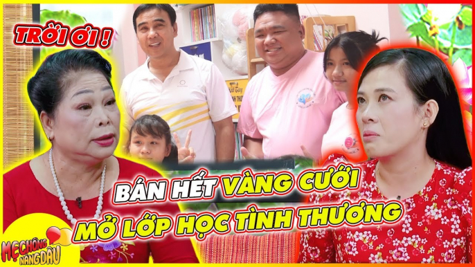 LÉN LÚT BÁN HẾT VÀNG CƯỚI để mở LỚP HỌC MIỄN PHÍ cho TRẺ EM NGHÈO mẹ chồng XÚC ĐỘNG TỰ HÀO _ MCV