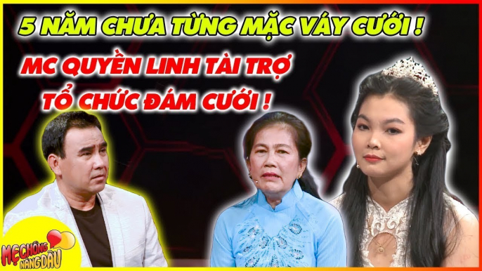 Quyền Linh TÀI TRỢ ĐÁM CƯỚI MIỄN PHÍ cho mẹ chồng nàng dâu NGHÈO KHÓ _ MCV