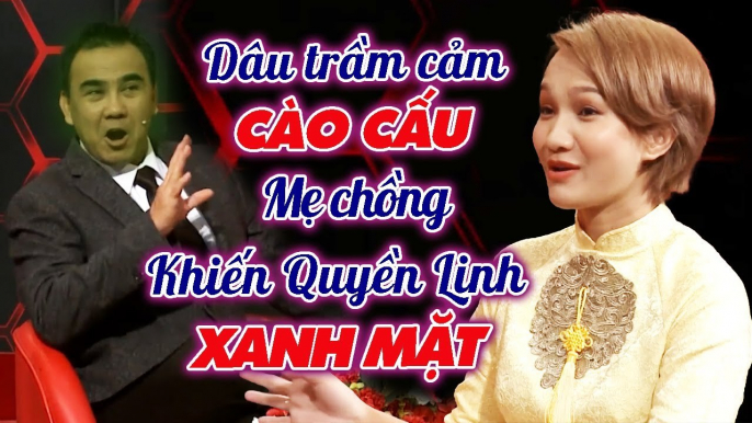 Con Dâu Trầm Cảm Cào Cấu Mẹ Chồng Khiến Quyền Linh Sợ Xanh Mặt _ Chuyện mẹ chồng nàng dâu