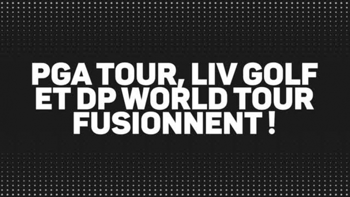 Golf - PGA Tour, LIV Golf et DP World Tour fusionnent !