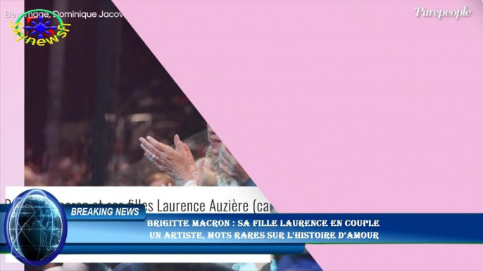 Brigitte Macron : Sa fille Laurence en couple  un artiste, mots rares sur l'histoire d'amour