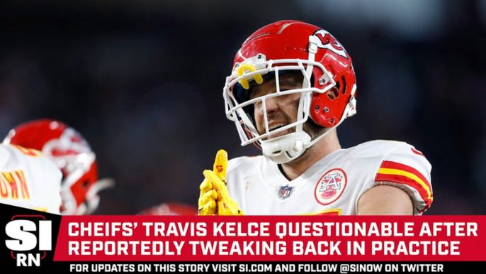 Travis Kelce Questionable After Reportedly Tweaking Back in Practice