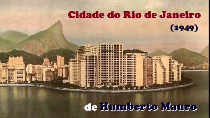 Cidade do Rio De Janeiro em 1949 (Humberto Mauro) - Documentário Completo