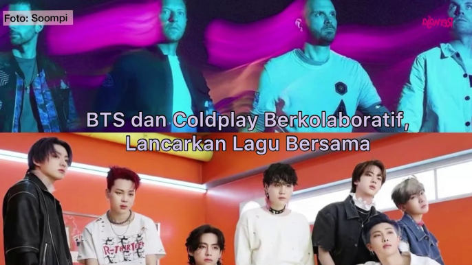 BTS dan Coldplay Berkolaboratif, Lancarkan Lagu ‘My Universe’  MOJO