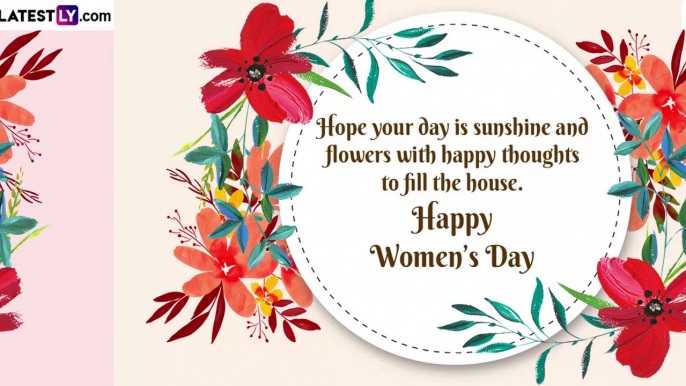 Happy Women's Day 2023 Greetings, Wishes, Messages, Images and Powerful Quotes To Celebrate the Day