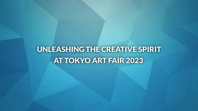 Unleashing the Creative Spirit at Tokyo Art Fair 2023