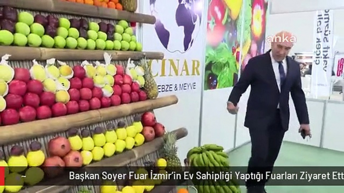 Başkan Soyer Fuar İzmir'in Ev Sahipliği Yaptığı Fuarları Ziyaret Etti