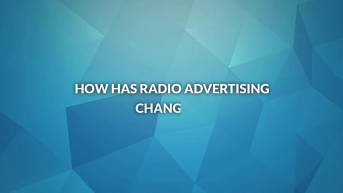 How Has Radio Advertising Changed