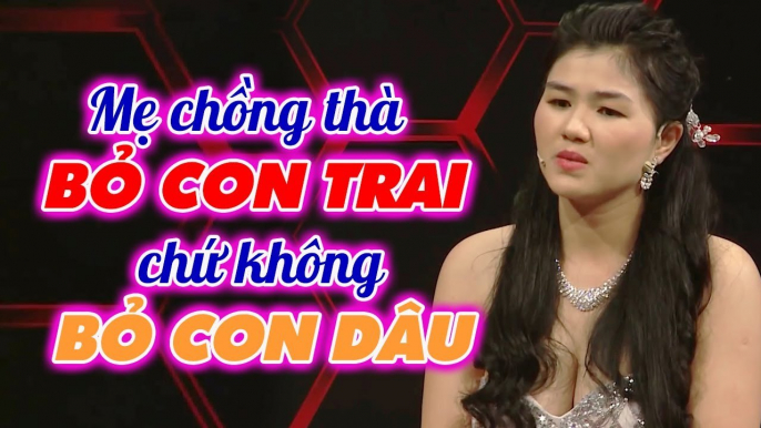 Nàng dâu NGHẸN NGÀO khi mẹ chồng tuyên bố THÀ TỪ CON TRAI chứ không BỎ CON DÂU _ Mẹ chồng nàng dâu