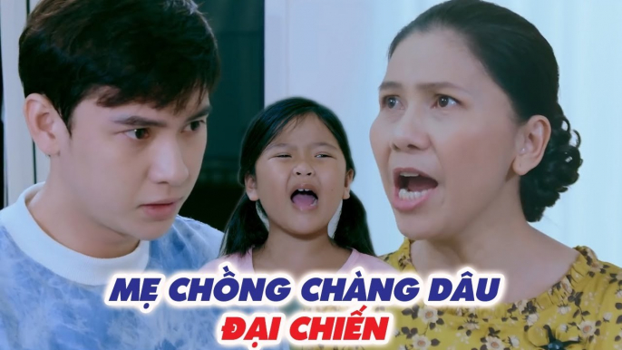 Mẹ chồng chàng dẫu ĐẠI CHIẾN, mâu thuẫn trong chuyện dạy con _ Khi Chàng Làm Dâu #1